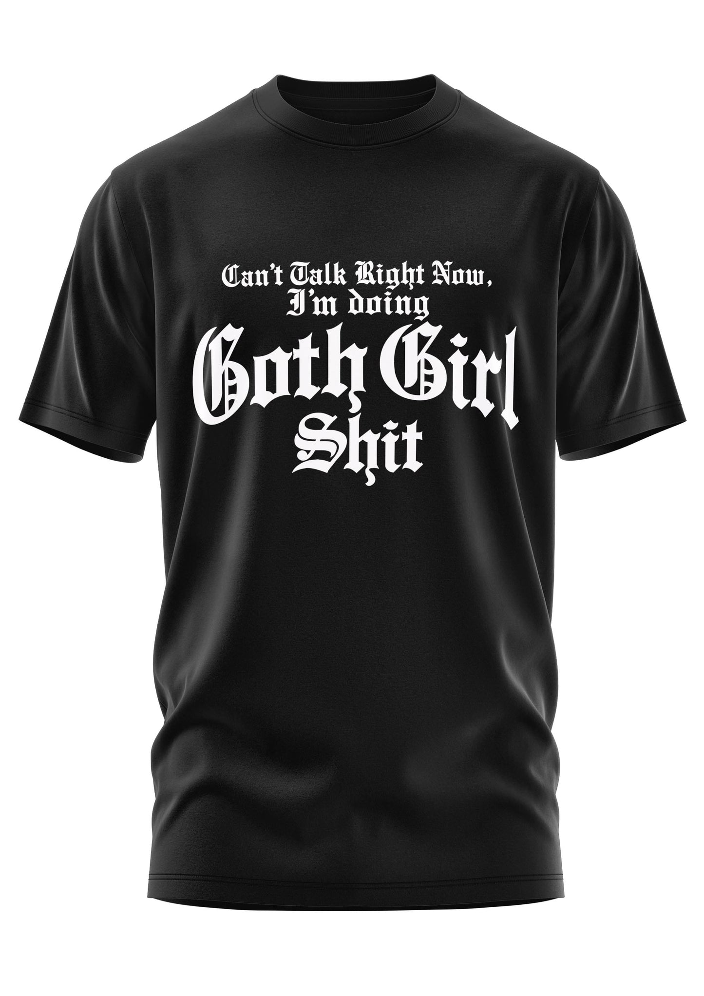 Schwarzes Gothic-Baumwoll-T-Shirt mit weißem Text: Kann nicht reden, ich mach Gothic-Girl-Shit
