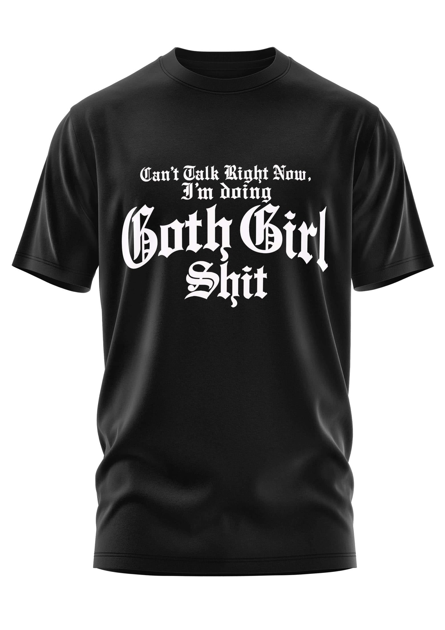 Schwarzes Gothic-Baumwoll-T-Shirt mit weißem Text: Kann nicht reden, ich mach Gothic-Girl-Shit