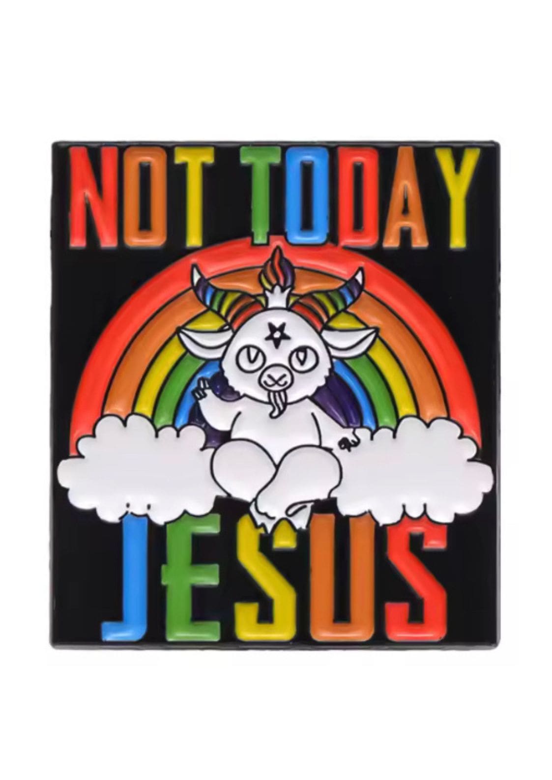 Eine schwarze Emaille-Anstecknadel mit einem Regenbogen, einem weißen Baphomet auf Wolken und den Worten ’NOT TODAY JESUS’ in bunten Buchstaben.