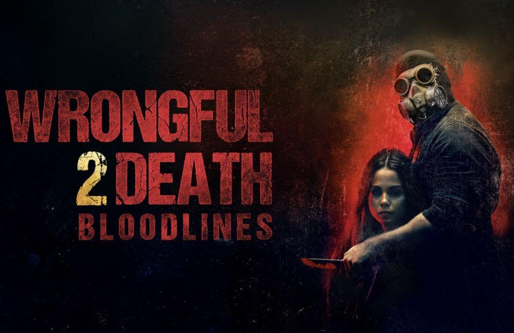 Wrongful Death 2: Bloodlines | Film Review