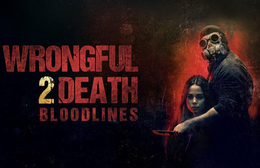 Wrongful Death 2: Bloodlines | Film Review