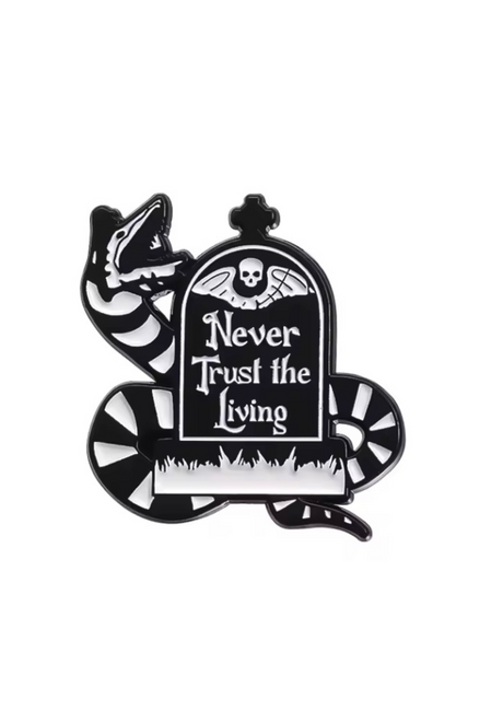 NEVER TRUST THE LIVING - PIN