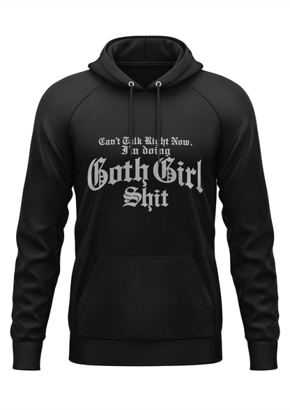 Schwarzer Hoodie mit weißem gotischem Text: Kann jetzt nicht reden, ich mache Goth Girl Shit