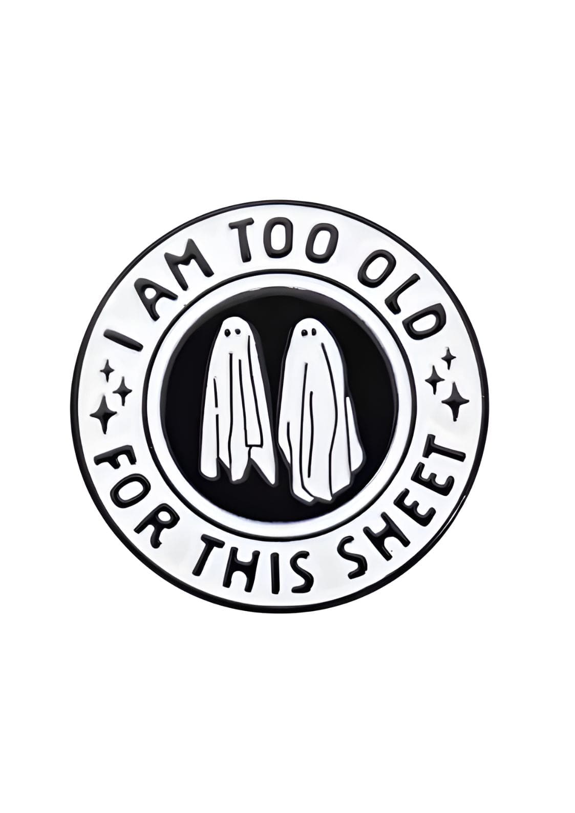 Schwarz-weiße Geister-Pin mit Text »Ich bin zu alt für diesen Mist«