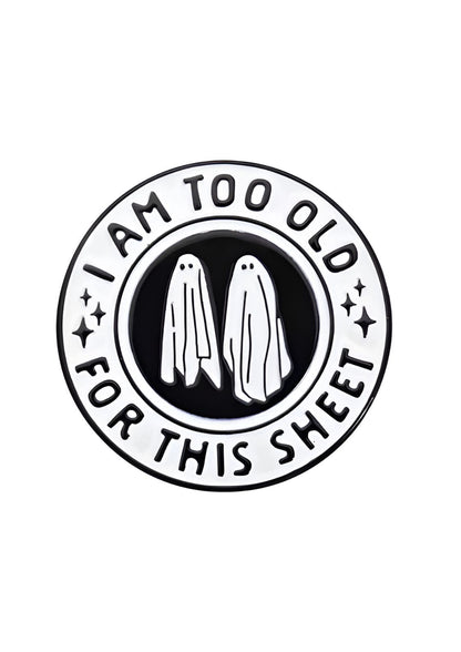 Schwarz-weiße Geister-Pin mit Text »Ich bin zu alt für diesen Mist«