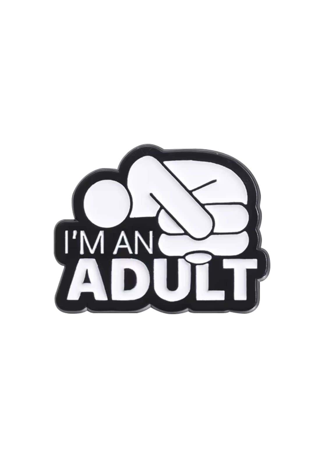 Schwarz-weißer Email-Sticker mit einer stilisierten Illustration einer Person, die den Kopf gesenkt hat, begleitet vom Text ‚ich bin ein Erwachsener‘ in fetter Schrift.